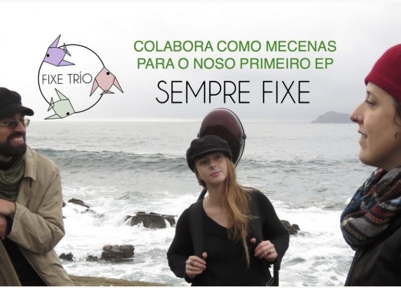 GALAXIA ETRAD. FIXE TRÍO, o novo proxecto da mestra de Música e Movemento, Xela Conde, avanza na campaña de VERKAMI do seu 1º EP: SEMPRE FIXE
