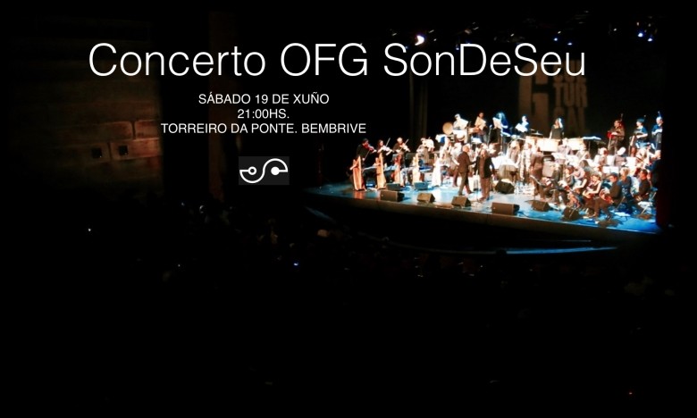 A OFG SonDeSeu en concerto. Bembrive. Torrreiro da Ponte. Sábado 19 de xuño. 21:00hs.