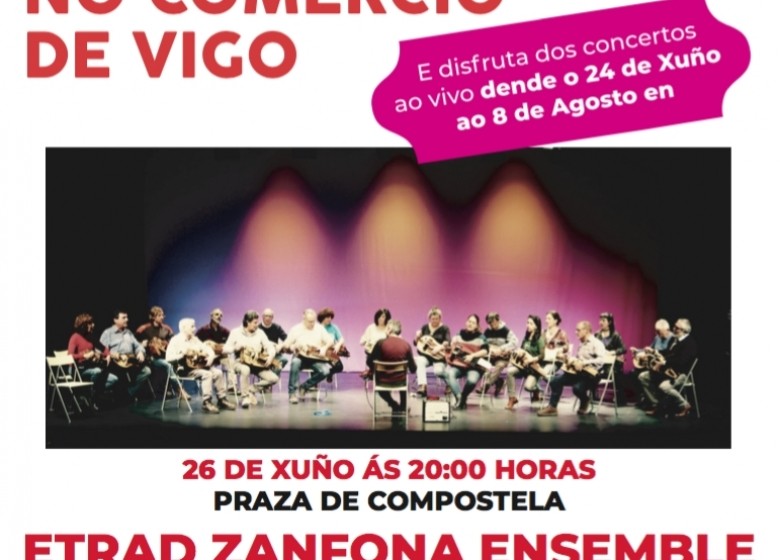 ETRAD ZANFONA ENSEMBLE en concerto. Xardíns da Praza de Compostela, Vigo. Sábado 26/06/21. 20:00hs. EXTRAESCOLARES ETRADVIGO 2020-2021.
