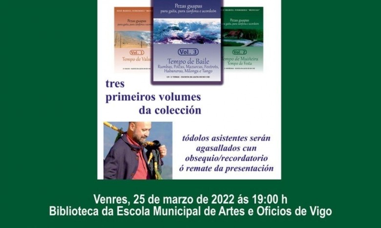NOVAS VIGO. PRESENTACIÓN DO LIBRO: Pezas guapas para gaita, zanfona e acordeón de Xosé Manuel Fernández. Venres 25 MAR. Biblioteca EMAO. 19:00hs.