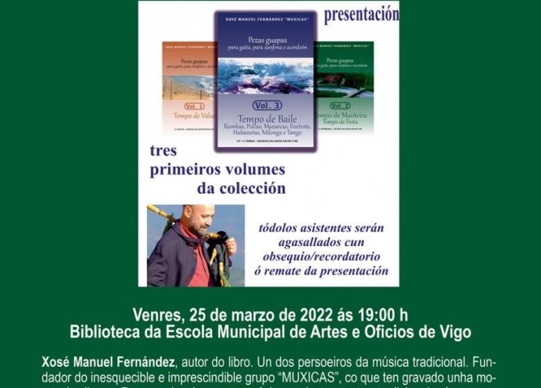 NOVAS VIGO. PRESENTACIÓN DO LIBRO: Pezas guapas para gaita, zanfona e acordeón de Xosé Manuel Fernández. Venres 25 MAR. Biblioteca EMAO. 19:00hs.