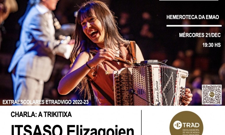 Charla da trikitilari, Itsaso Elizagoien. Hemeroteca da EMAO. Mér. 21/DEC. 19:30H. EXTRAESCOLARES ETRADVIGO 2022-23.