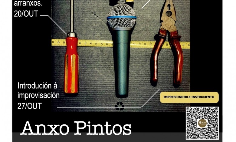 CURSO DE AMPLIACIÓN DE ESTUDOS. ANXO PINTOS. FERRAMENTAS DE CREACIÓN ARTÍSTICA E ESCÉNICA: Laboratorio de composición e arranxos/Introdución á improvisación/Actuar en público. EXTRAESCOLARES ETRAD 2023-24.