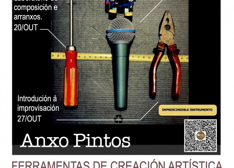 CURSO DE AMPLIACIÓN DE ESTUDOS. ANXO PINTOS. FERRAMENTAS DE CREACIÓN ARTÍSTICA E ESCÉNICA: Laboratorio de composición e arranxos/Introdución á improvisación/Actuar en público. EXTRAESCOLARES ETRAD 2023-24.