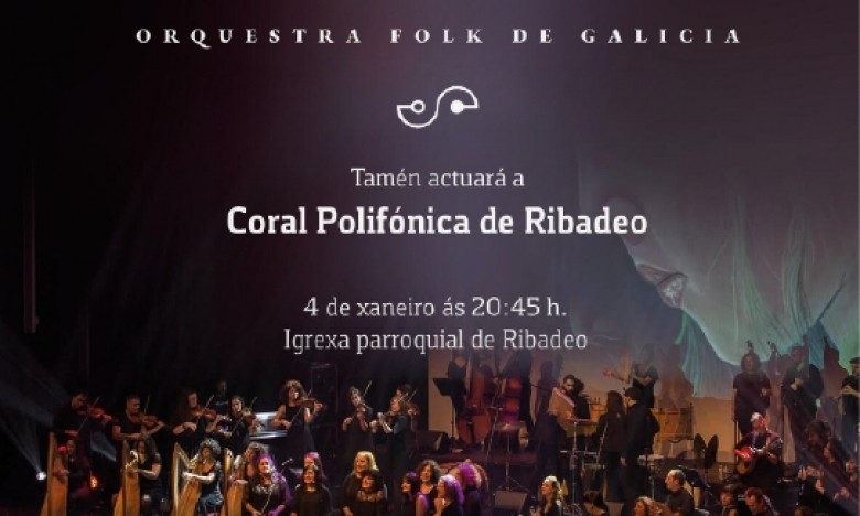 A Orquetra Folk de Galicia SondeSeu & Coral Polifónica de Ribadeo.  Concerto de Reis de Ribadeo. Igrexa parroquial. 04/XAN. 20:45H..