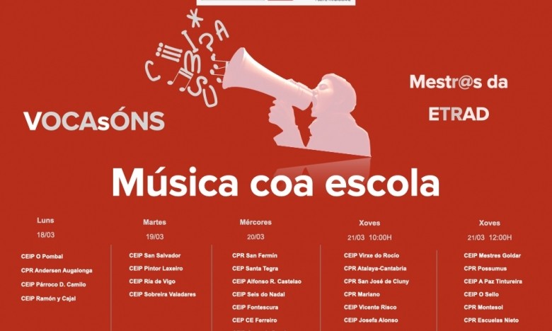 MÚSICA COA ESCOLA. Programa de Concertos Didácticos da Concellería de Educación. @s mestr@s da ETRAD presentan VOCASÓNS. Auditorio do Concello de Vigo. Luns 18, martes 19, mércores 20, de 12:00hs a 13:00hs Xoves 21/MAR en dobre sesión: de 10:00 a 11:00 e
