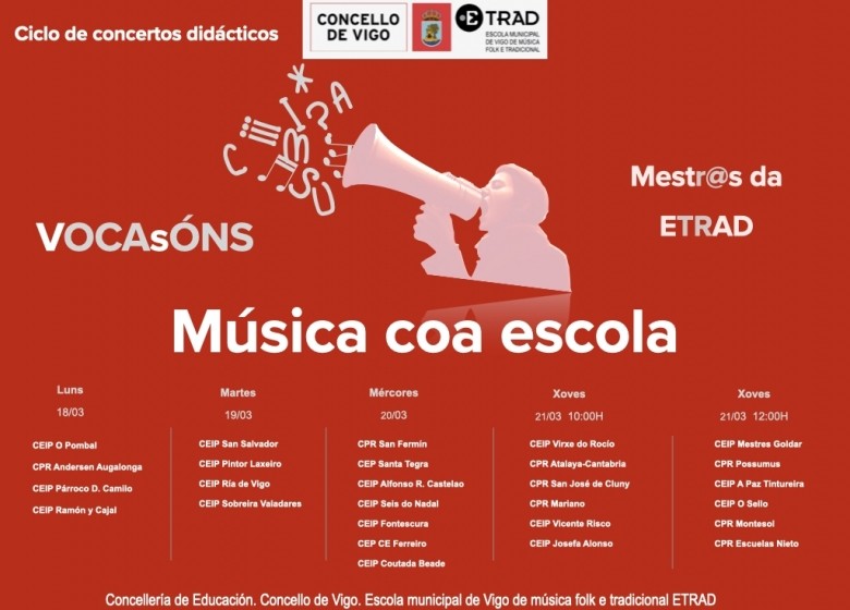 MÚSICA COA ESCOLA. Programa de Concertos Didácticos da Concellería de Educación. @s mestr@s da ETRAD presentan VOCASÓNS. Auditorio do Concello de Vigo. Luns 18, martes 19, mércores 20, de 12:00hs a 13:00hs Xoves 21/MAR en dobre sesión: de 10:00 a 11:00 e