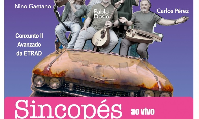 SINCOPÉS ao vivo.. (Grupo de Conxunto II Avanzado da ETRAD)  Mércores 11/MAI. 20:30 hs.  Auditorio Milladoiro. Extraescolares ETRAD 2024-25. Programa Tradurbán.