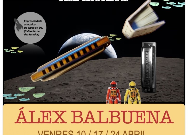 Curso de Iniciación á Harmónica. Alejandro Balbuena. Venres 10/17/24 Abril 2026.
